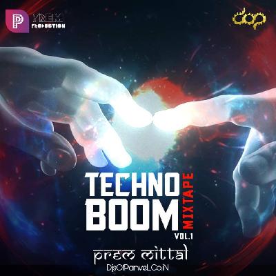 Prem Mittal - Techno Boom Vol - 1 By Prem Mittal